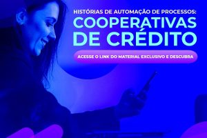 Processso Digitais em Cooperativas de Crédito