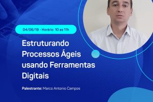 Estruturando Processos Ágeis usando Ferramentas Digitais